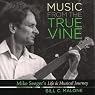 Music from The True Vine: Mike Seeger's Life and Musical Journey