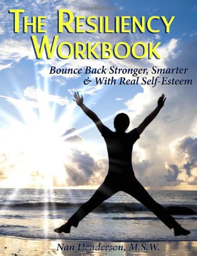 the resiliency workbook bounce back stronger smarter  with real self esteem