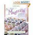 More From Magnolia: Recipes from the World Famous Bakery and Allysa Torey's Home Kitchen