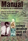Como acabar con el mal : manual de guerrilla de la comunicacion