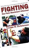 How to Fight the Pain Resistant Attacker: Fighting drunks, dopers, the deranged and others who tolerate pain 51L7tfQ24KL. SL160 How to Fight the Pain Resistant Attacker: Fighting drunks, dopers, the deranged and others who tolerate pain