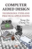 Computer aided design : technology, types, and practical applications