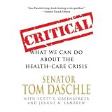 Critical: What We Can Do About the Health-Care Crisis