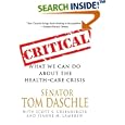 Critical: What We Can Do About the Health-Care Crisis by Tom Daschle, Jeanne M. Lambrew, and Scott S. Greenberger