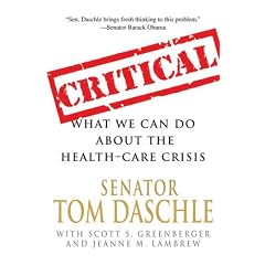 Critical: What We Can Do about the Health-Care Crisis