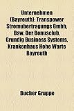 Unternehmen (Bayreuth): Transpower Strombertragungs Gmbh, Bsw. Der Bonusclub, Grundig Business Systems, Krankenhaus Hohe Warte Bayreuth - 