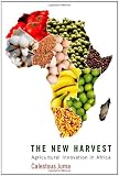 The New Harvest: Agricultural Innovation in Africa