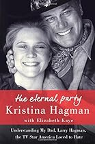 The Eternal Party: Understanding My Dad, Larry Hagman, the TV Star America Loved to Hate The Eternal Party: Understanding My Dad, Larry Hagman, the TV Star America Loved to Hate