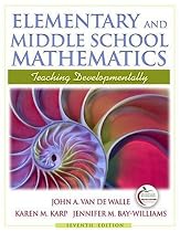 Elementary and Middle School Mathematics: Teaching Developmentally (7th Edition)