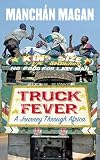 Truck Fever: A Journey Through Africa