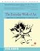 Image of The Everyday Work of Art: Awakening the Extraordinary in Your Daily Life