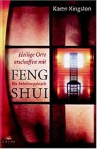 Heilige Orte erschaffen mit Feng Shui: Ein Anleitungsbuch