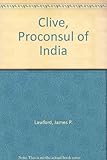 Clive, proconsul of India : a biography
