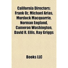 California Directors: Frank Oz, Michael Arias, Murdock MacQuarrie, Norman England, Cameron Washington, David R. Ellis, Ray Griggs