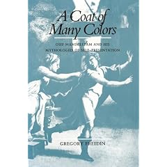 A Coat of Many Colors: Osip Mandelstam and His Mythologies of Self-Presentation