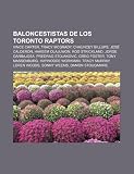 Baloncestistas de los Toronto Raptors: Vince Carter, Tracy McGrady, Chauncey Billups, José Calderón, Hakeem Olajuwon, Rod Strickland (Spanish Edition)