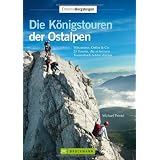 Die K�nigstouren der Ostalpen: Watzmann, Ortler & Co. � 25 Touren, die in keinem Tourenbuch fehlen d�rfenvon "Michael Pr�ttel"