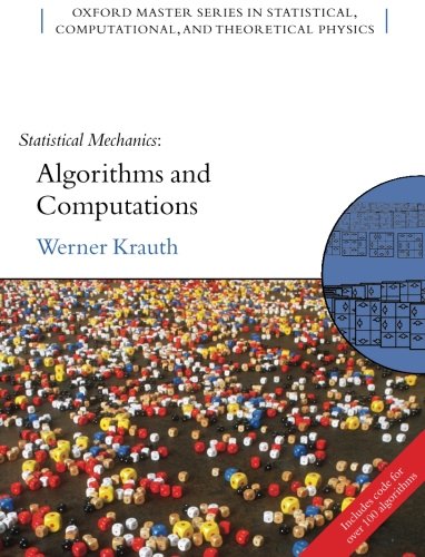 Statistical Mechanics: Algorithms and Computations (Oxford Master Series in Physics)
