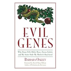 Evil Genes: Why Rome Fell, Hitler Rose, Enron Failed and My Sister Stole My Mother's Boyfriend