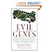 Evil Genes: Why Rome Fell, Hitler Rose, Enron Failed, and My Sister Stole My Mother's Boyfriend