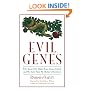Evil Genes: Why Rome Fell, Hitler Rose, Enron Failed, and My Sister Stole My Mother's Boyfriend