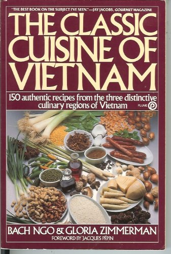 The Classic Cuisine of Vietnam (Plume)