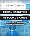 Social Marketing and Social Change: Strategies and Tools For Improving Health, Well-Being, and the Environment