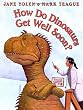 How Do Dinosaurs Get Well Soon?