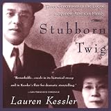 Stubborn Twig: Three Generations in the Life of a Japanese American Family