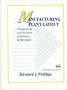 Manufacturing Plant Layout: Fundamentals and Fine Points of Optimum Facility Design