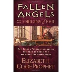 Fallen Angels and the Origins of Evil: Why Church Fathers Suppressed The Book Of Enoch And Its Startling Revelations