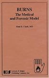 Burns: The Medical And Forensic Model