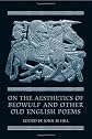 On the Aestheticsof Beowulf and Other Old English Poems (Toronto Anglo-Saxon Series)
