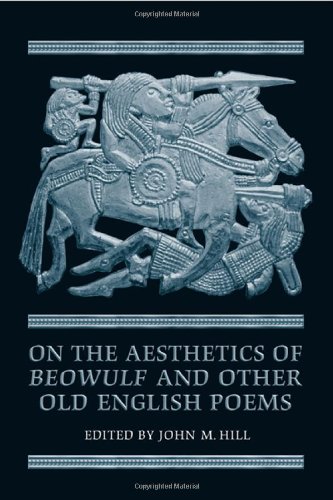 On the Aesthetics of Beowulf and Other Old English Poems (Toronto Anglo-Saxon Series)
