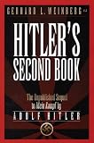Hitler s Second Book: The Unpublished Sequel to Mein Kampf