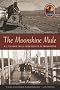 The Moonshine Mule: A 2,700-Mile Walk from Mexico to Manhattan (The Explorers Club Classics Series)