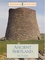 Ancient Shetland (Historic Scotland)