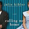Calling Me Home: A Novel