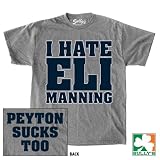 I Hate ELI Manning - Peyton Sucks Too Shirt