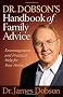 Dr. Dobson's Handbook of Family Advice: Encouragement and Practical Help for Your Home