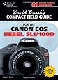 David Busch's Compact Field Guide for the Canon EOS Rebel SL1/100D (David Busch's Compact Field Guides)