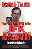 Oswald Talked: The New Evidence in the JFK Assassination