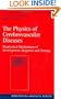 The Physics of Cerebrovascular Diseases: Biophysical Mechanisms of Development, Diagnosis and Therapy (Biological and Medical Physics, Biomedical Engineering)