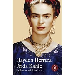 Frida Kahlo: Ein leidenschaftliches Leben