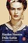 Frida Kahlo: Ein leidenschaftliches Leben
