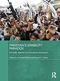 Pakistan's stability paradox : domestic, regional, and international dimensions