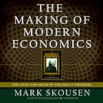 The Making of Modern Economics: The Lives and Ideas of the Great Thinkers, Second Edition | Mark Skousen