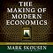 The Making of Modern Economics: The Lives and Ideas of the Great Thinkers, Second Edition