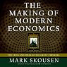 The Making of Modern Economics: The Lives and Ideas of the Great Thinkers, Second Edition