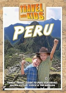Travel with Kids: Peru